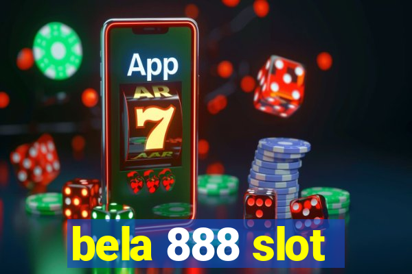 bela 888 slot